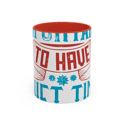 It's important to have quiet time and isolation-01 — Accent Mug 11/15oz