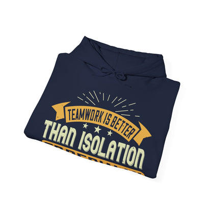 Teamwork is better than isolation, especially for a columnist-01 — Unisex Heavy Blend Hoodie (G18500)