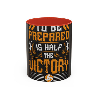 To be prepared is half the victory-0 — Accent Mug 11/15oz