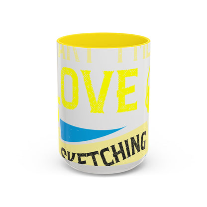 I love all kinds of art. I mean, I love sketching and acting and music-01 — Accent Mug 11/15oz