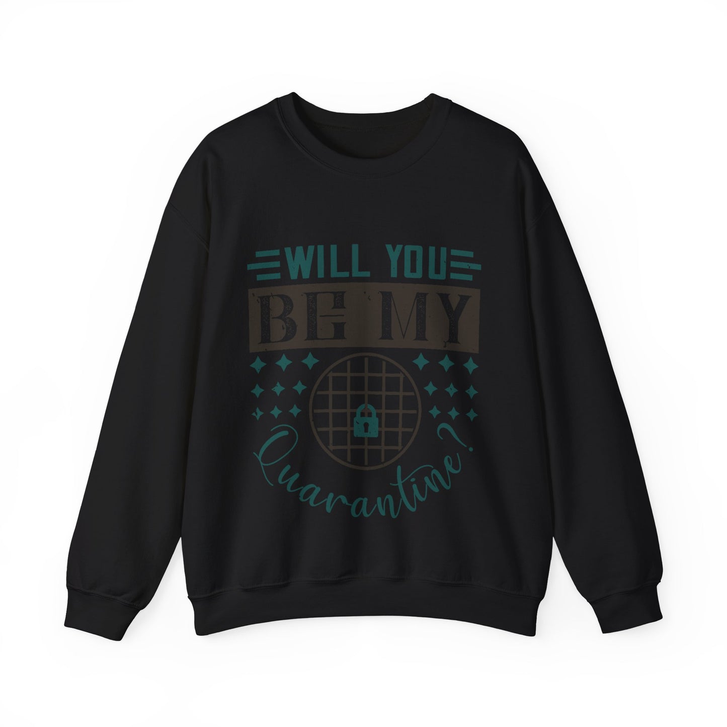 will you be my quarantine-01 — Unisex Heavy Blend Crewneck (G18000)