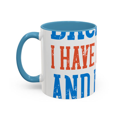 Back off. I have a sister and IΓÇÖm not afraid to use her-01 — Accent Mug 11/15oz