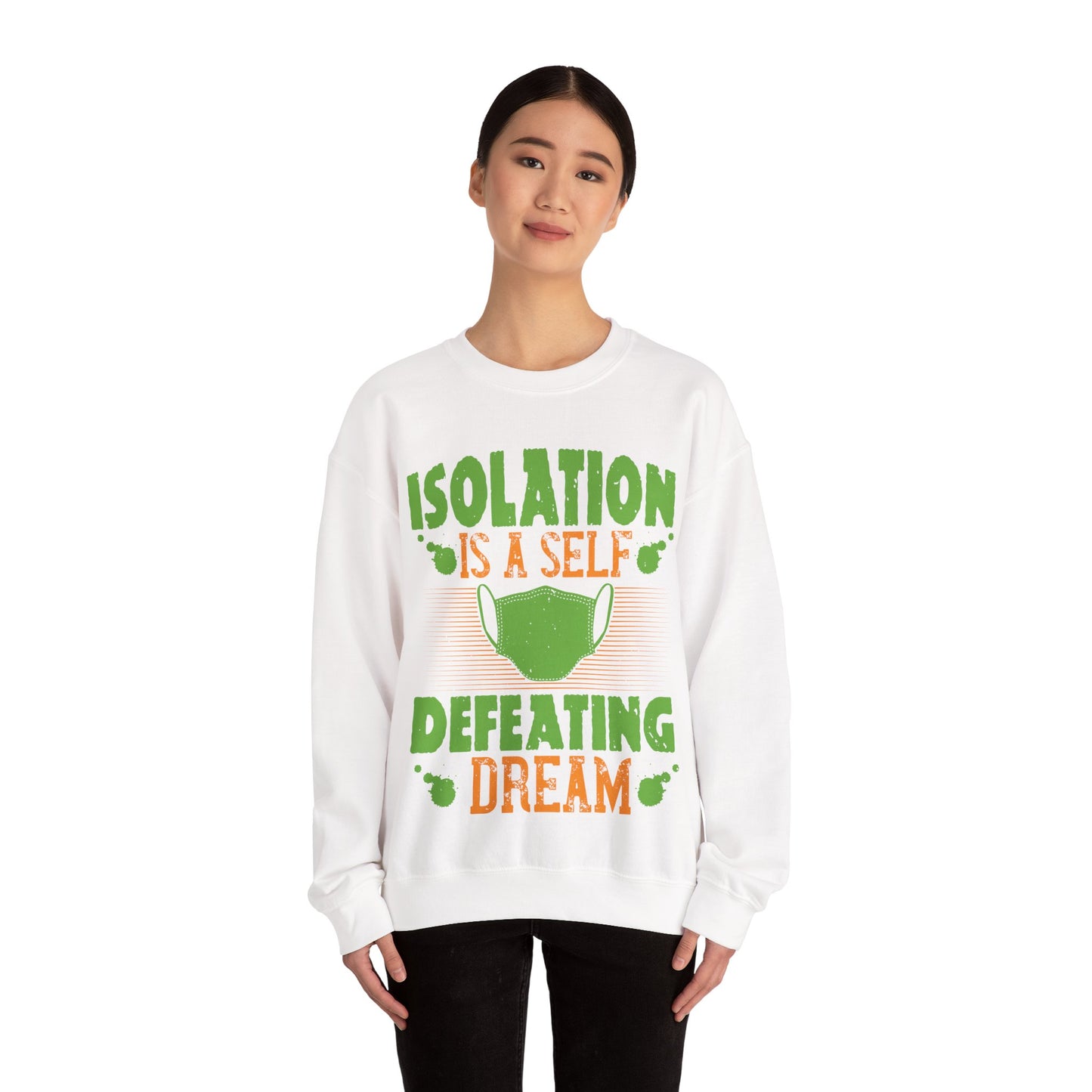 Isolation is a self-defeating dream-01 — Unisex Heavy Blend Crewneck (G18000)