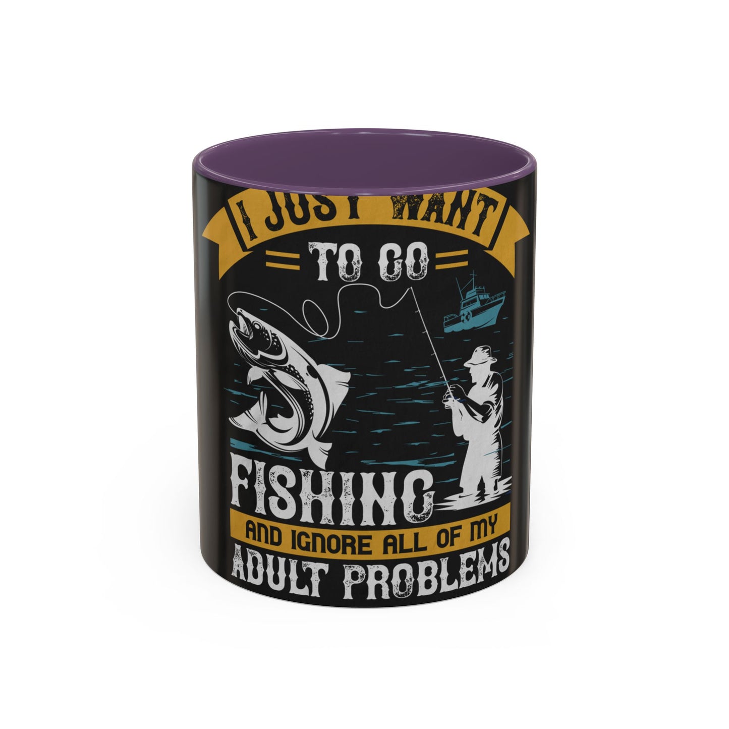 i just want to go fishing and ignore all of my — Accent Mug 11/15oz