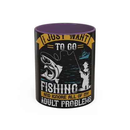 i just want to go fishing and ignore all of my — Accent Mug 11/15oz