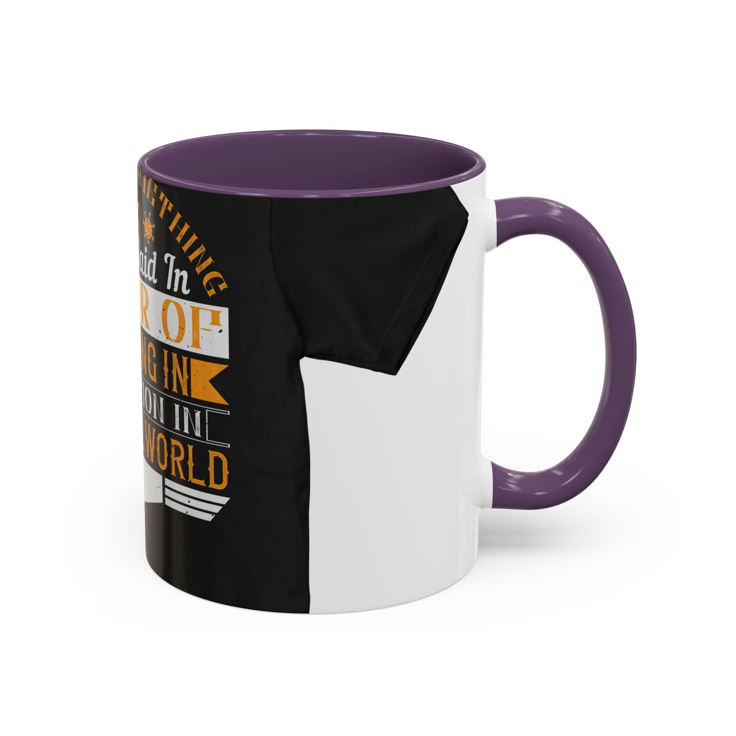 There 's something to be said in favor of working in isolation in the real world — Accent Mug 11/15oz