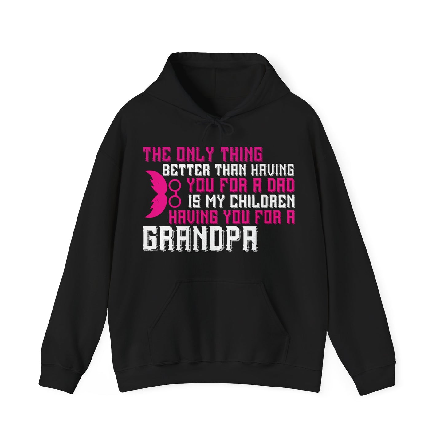 The only thing better than having you for a dad-01 — Unisex Heavy Blend Hoodie (G18500)
