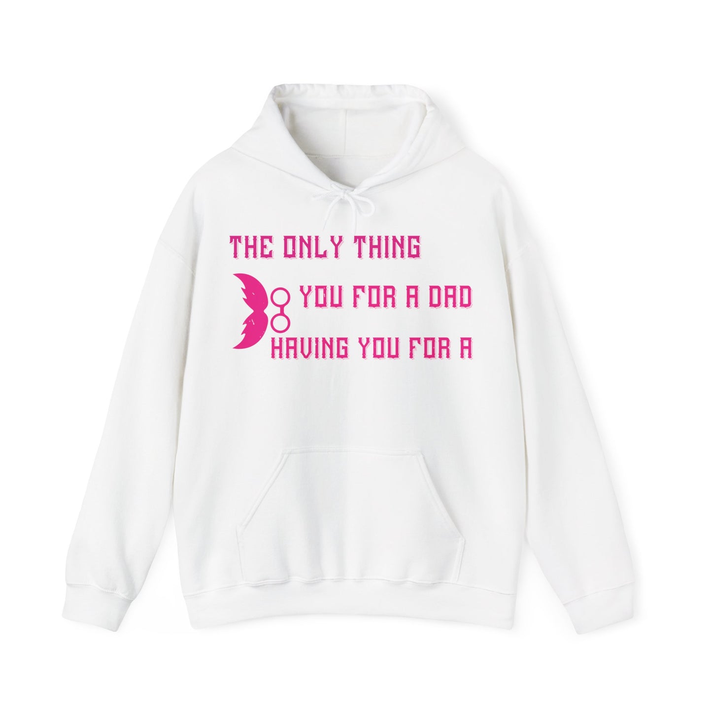 The only thing better than having you for a dad-01 — Unisex Heavy Blend Hoodie (G18500)