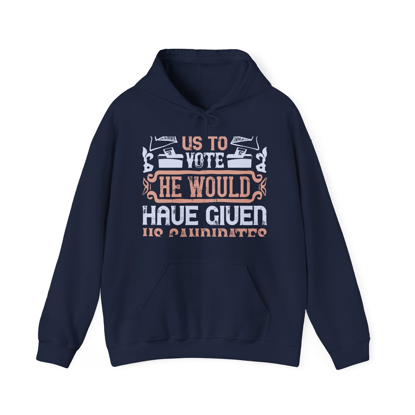 If God wanted us to vote, he would have given us candidates-01 — Unisex Heavy Blend Hoodie (G18500)