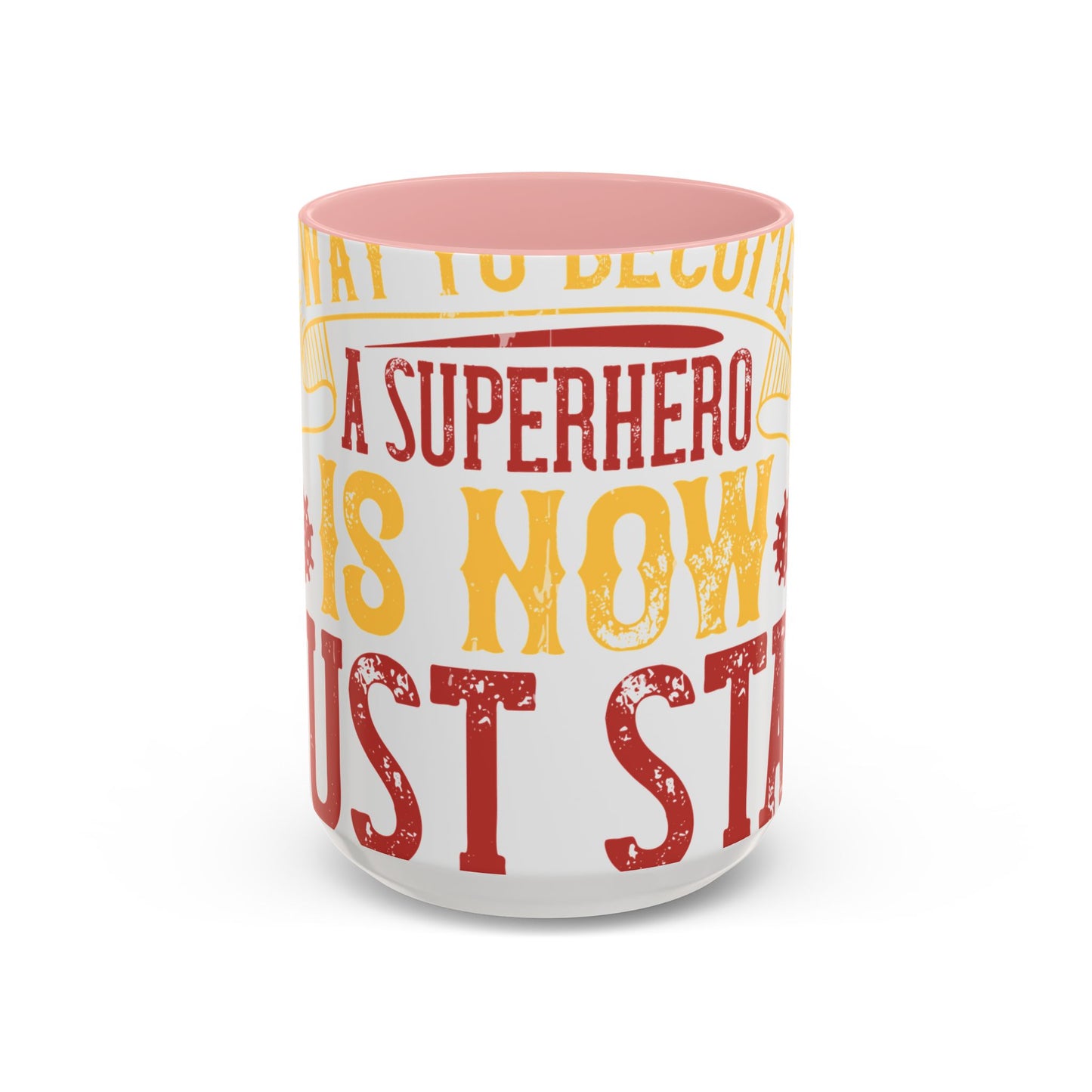 The easiest way to become a superhero is NOW! Just Stay At Home-01 — Accent Mug 11/15oz
