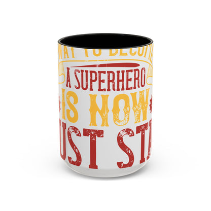 The easiest way to become a superhero is NOW! Just Stay At Home-01 — Accent Mug 11/15oz