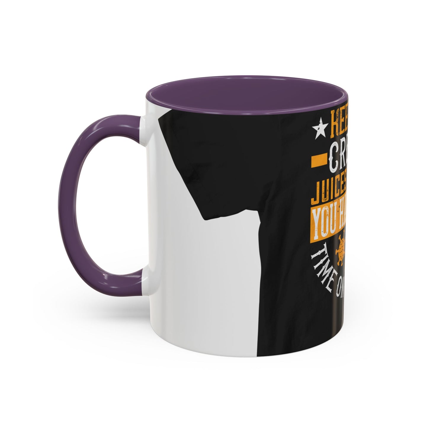 Keep those creative juices flowing. You have a lot of time on your hands! — Accent Mug 11/15oz