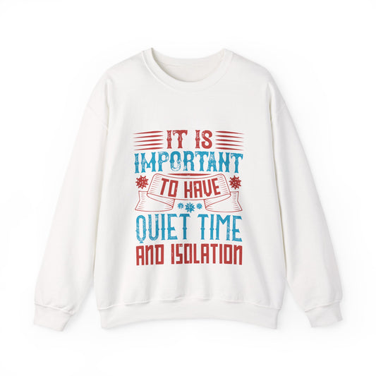 It's important to have quiet time and isolation-01 — Unisex Heavy Blend Crewneck (G18000)