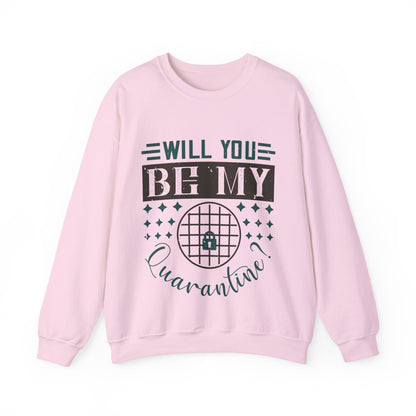 will you be my quarantine-01 — Unisex Heavy Blend Crewneck (G18000)