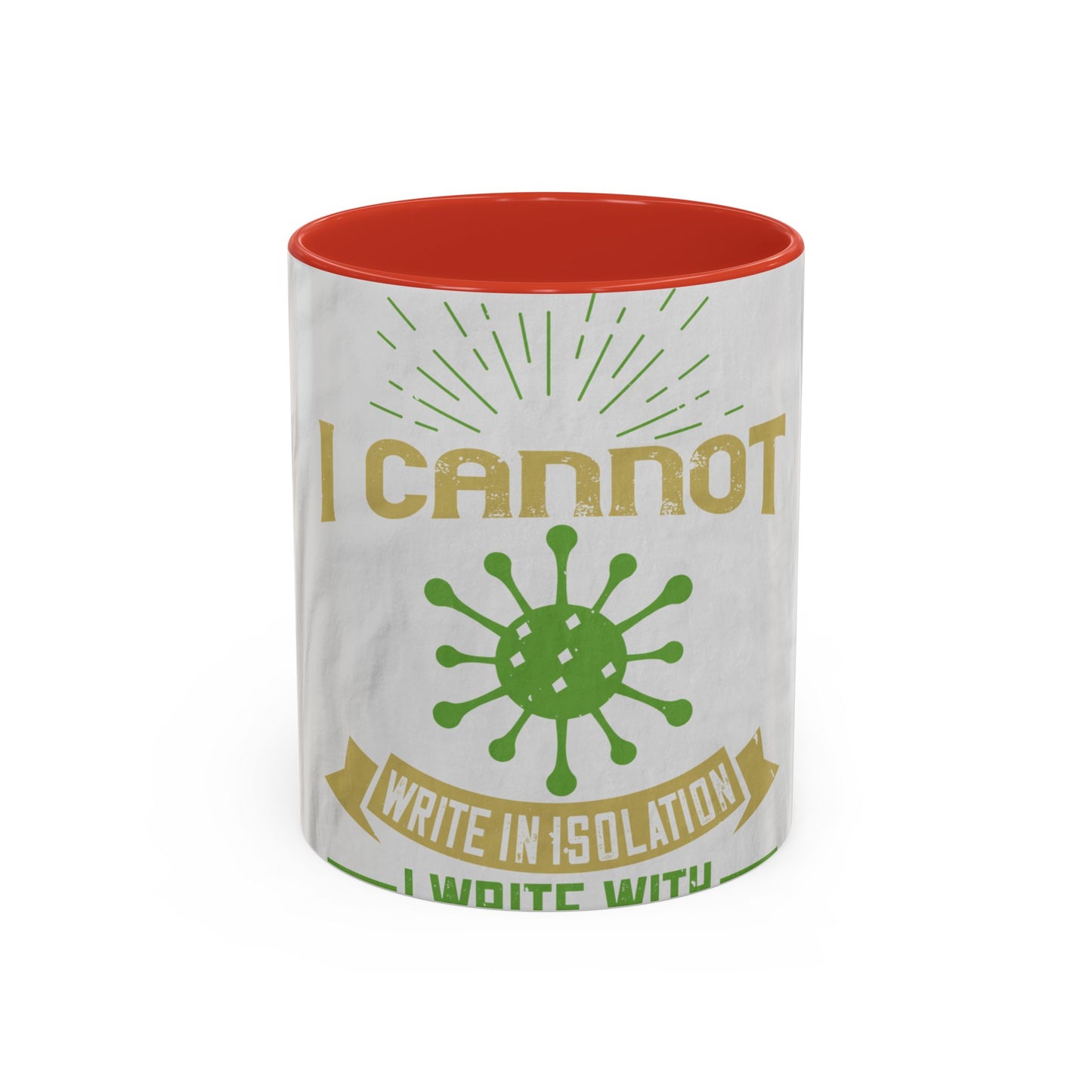 I cannot write in isolation. I write with people around me — Accent Mug 11/15oz
