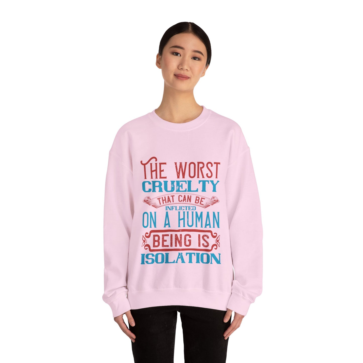 The worst cruelty that can be inflicted on a human being is isolation-01 — Unisex Heavy Blend Crewneck (G18000)