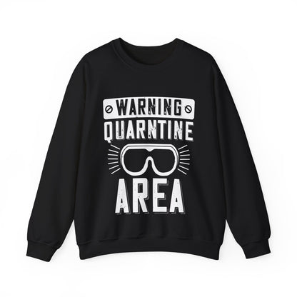 warning quarantine area-01 — Unisex Heavy Blend Crewneck (G18000)