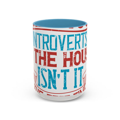 All you introverts in the house, isnΓÇÖt it the best time of our lives-01 — Accent Mug 11/15oz