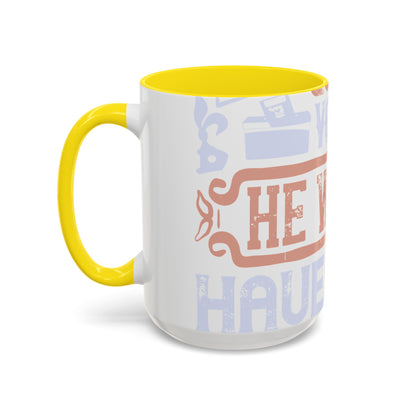 If God wanted us to vote, he would have given us candidates-01 — Accent Mug 11/15oz