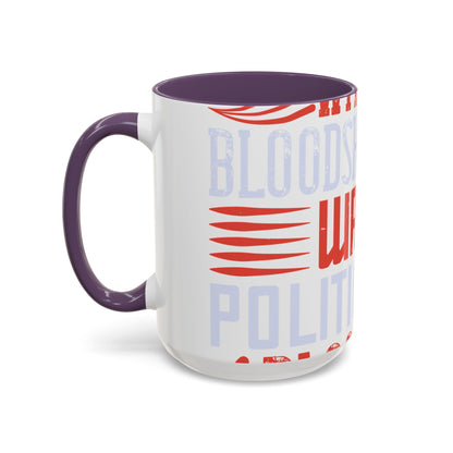 Politics is war without bloodshed while war is politics with bloodshed-01 — Accent Mug 11/15oz