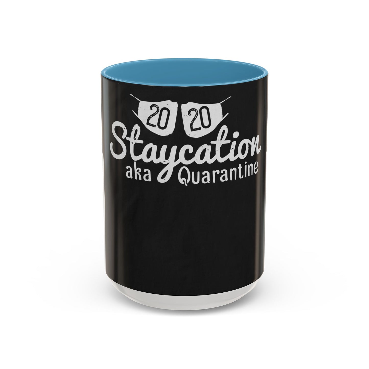 2020 staycation aka quarantine — Accent Mug 11/15oz