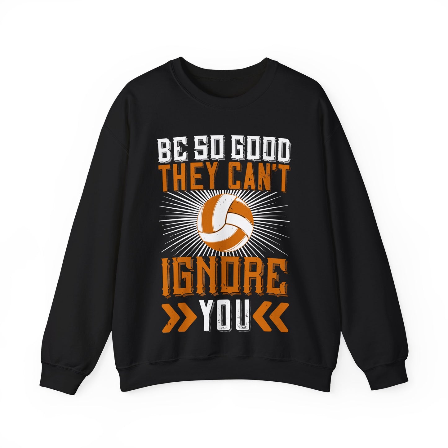 Be so good they canΓÇÖt ignore you-01 — Unisex Heavy Blend Crewneck (G18000)