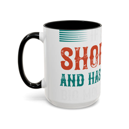 DoesnΓÇÖt matter if she is short,fat and has a big mouth-01 — Accent Mug 11/15oz