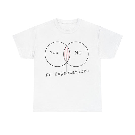 You, Me, No Expectations Quote T-Shirt