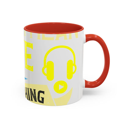 I love all kinds of art. I mean, I love sketching and acting and music-01 — Accent Mug 11/15oz