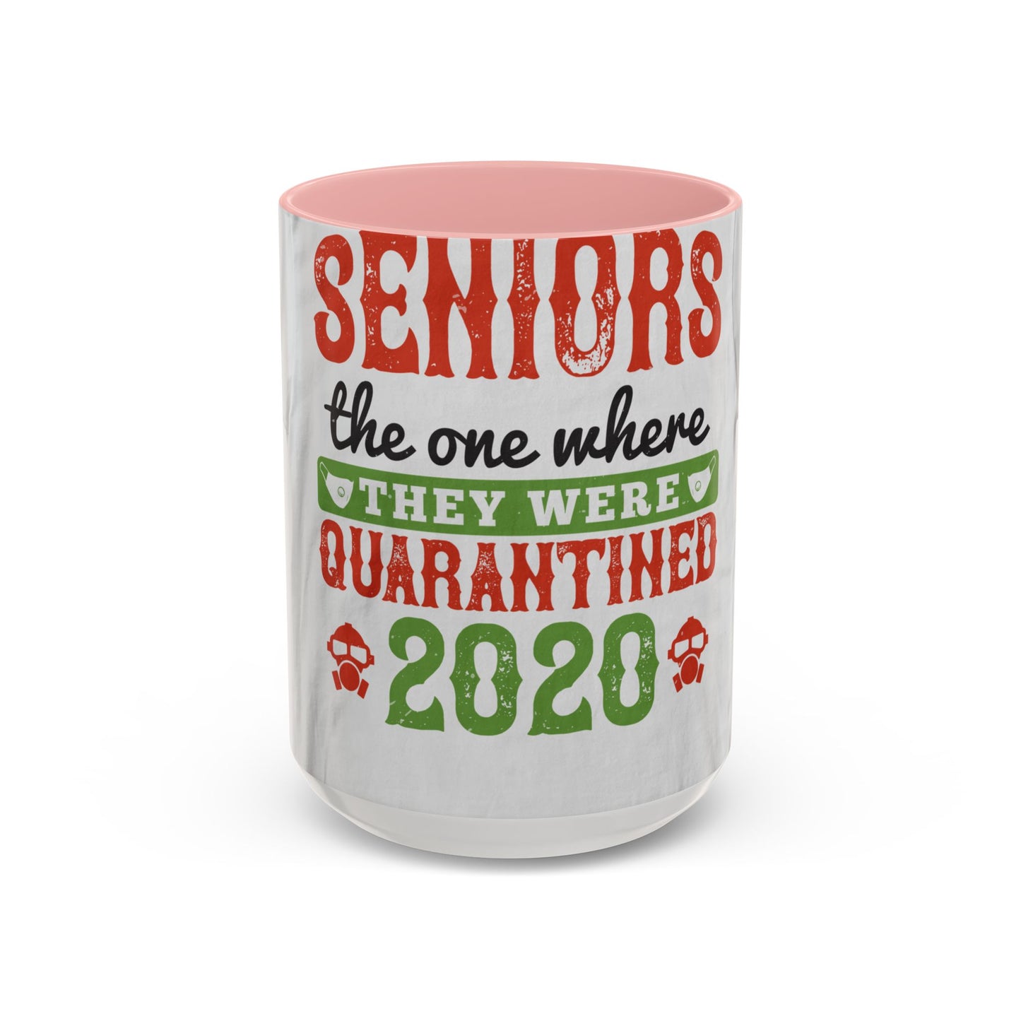 seniors the one where they were quarantined 2020 — Accent Mug 11/15oz