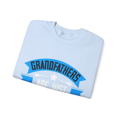 Grandfathers are just — Unisex Heavy Blend Crewneck (G18000)