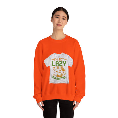 iΓÇÖm not lazy iΓÇÖm in quarantine — Unisex Heavy Blend Crewneck (G18000)