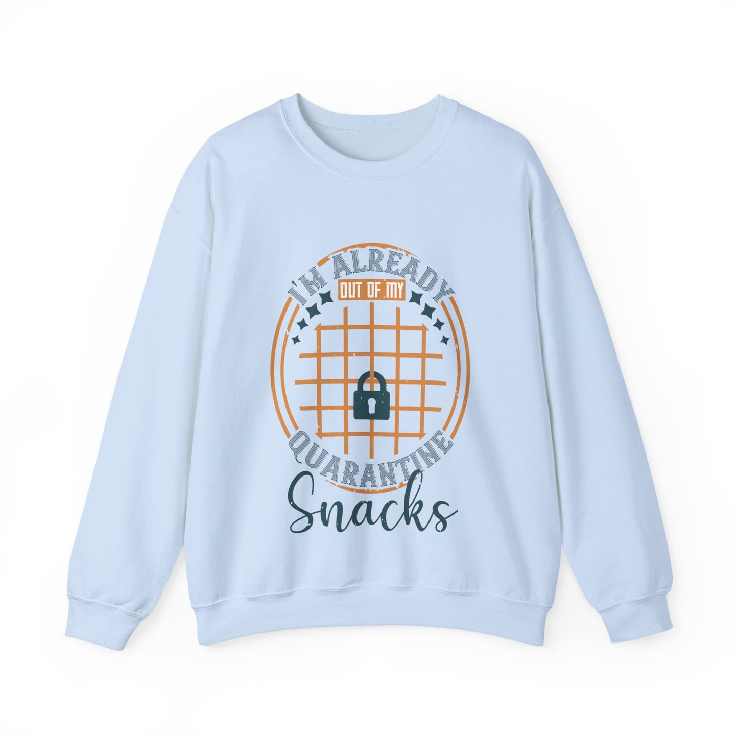 i'm already out of my quarantine snacks-01 — Unisex Heavy Blend Crewneck (G18000)