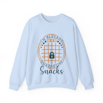i'm already out of my quarantine snacks-01 — Unisex Heavy Blend Crewneck (G18000)
