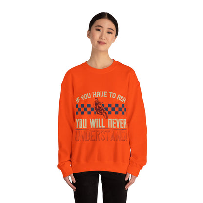 if you have to ask you will never understand!-01 — Unisex Heavy Blend Crewneck (G18000)
