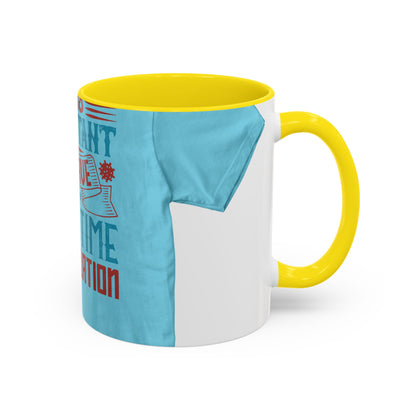 It's important to have quiet time and isolation — Accent Mug 11/15oz