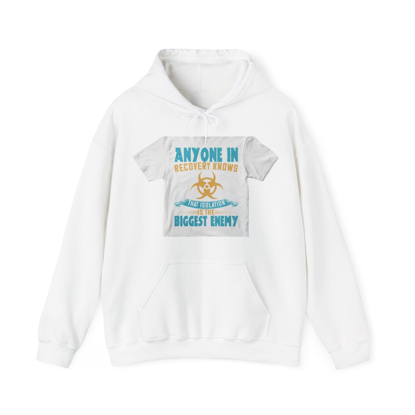 Anyone in recovery knows that isolation is the biggest enemy — Unisex Heavy Blend Hoodie (G18500)