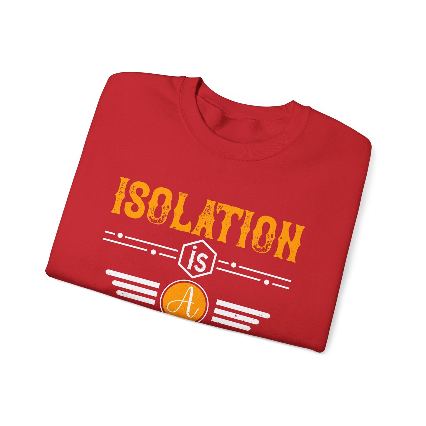 Isolation is a dream killer-01 — Unisex Heavy Blend Crewneck (G18000)