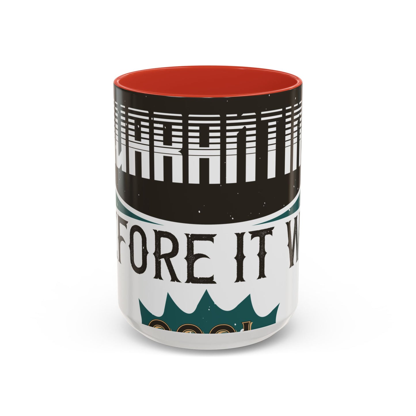 I was self-quarantine before it was cool-01 — Accent Mug 11/15oz