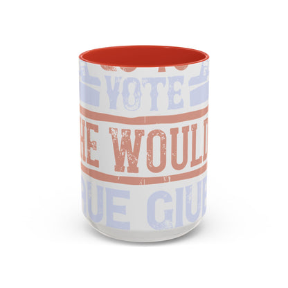 If God wanted us to vote, he would have given us candidates-01 — Accent Mug 11/15oz