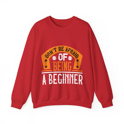 DonΓÇÖt be afraid of being a beginner-01 — Unisex Heavy Blend Crewneck (G18000)