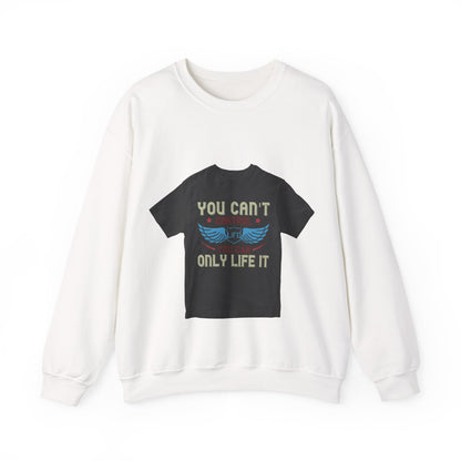 you can't control life you can only life it — Unisex Heavy Blend Crewneck (G18000)