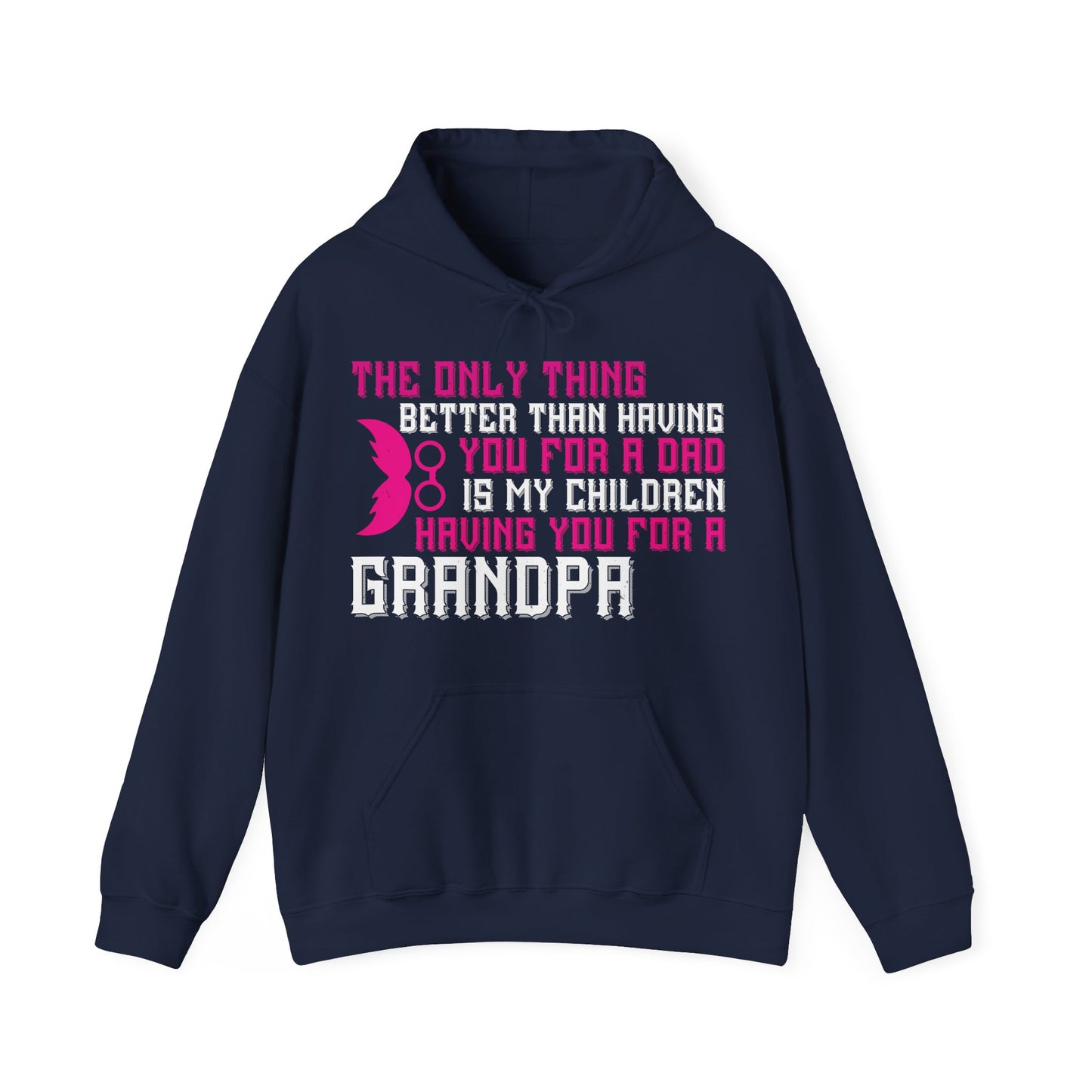 The only thing better than having you for a dad-01 — Unisex Heavy Blend Hoodie (G18500)