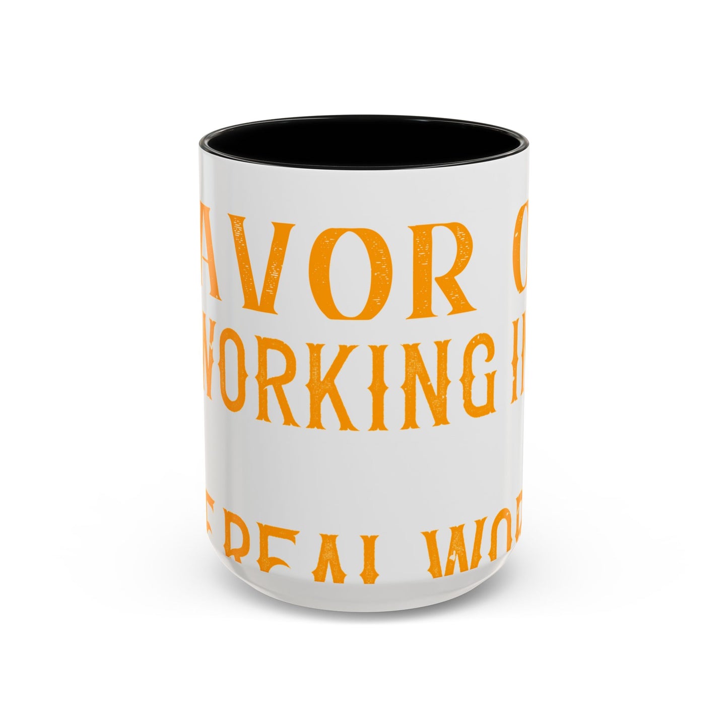 There 's something to be said in favor of working in isolation in the real world-01 — Accent Mug 11/15oz