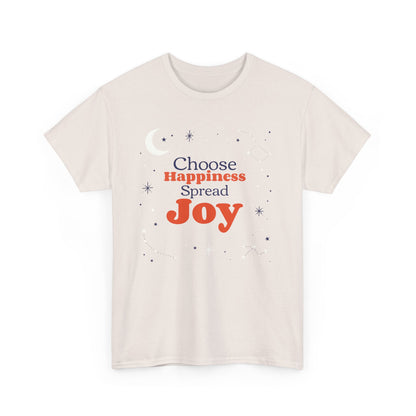 Choose Happiness, Spread Joy, Positive Tee, Inspirational Shirt, Motivational tee,  Happy Gifts For Her, Worship Shirt, Christian Gift