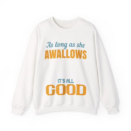 as long as she awallows itΓÇÖs all good-01 — Unisex Heavy Blend Crewneck (G18000)
