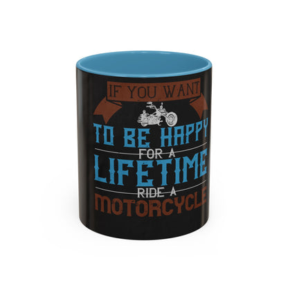 If you want to be happy — Accent Mug 11/15oz