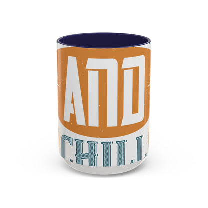 quarantine and chill-011 — Accent Mug 11/15oz