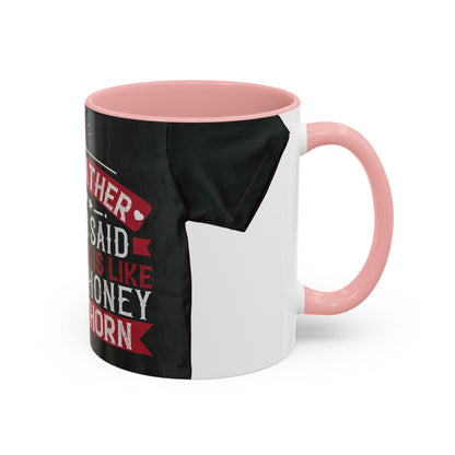 My grandfather always said that living is like licking honey off a thorn-02 — Accent Mug 11/15oz