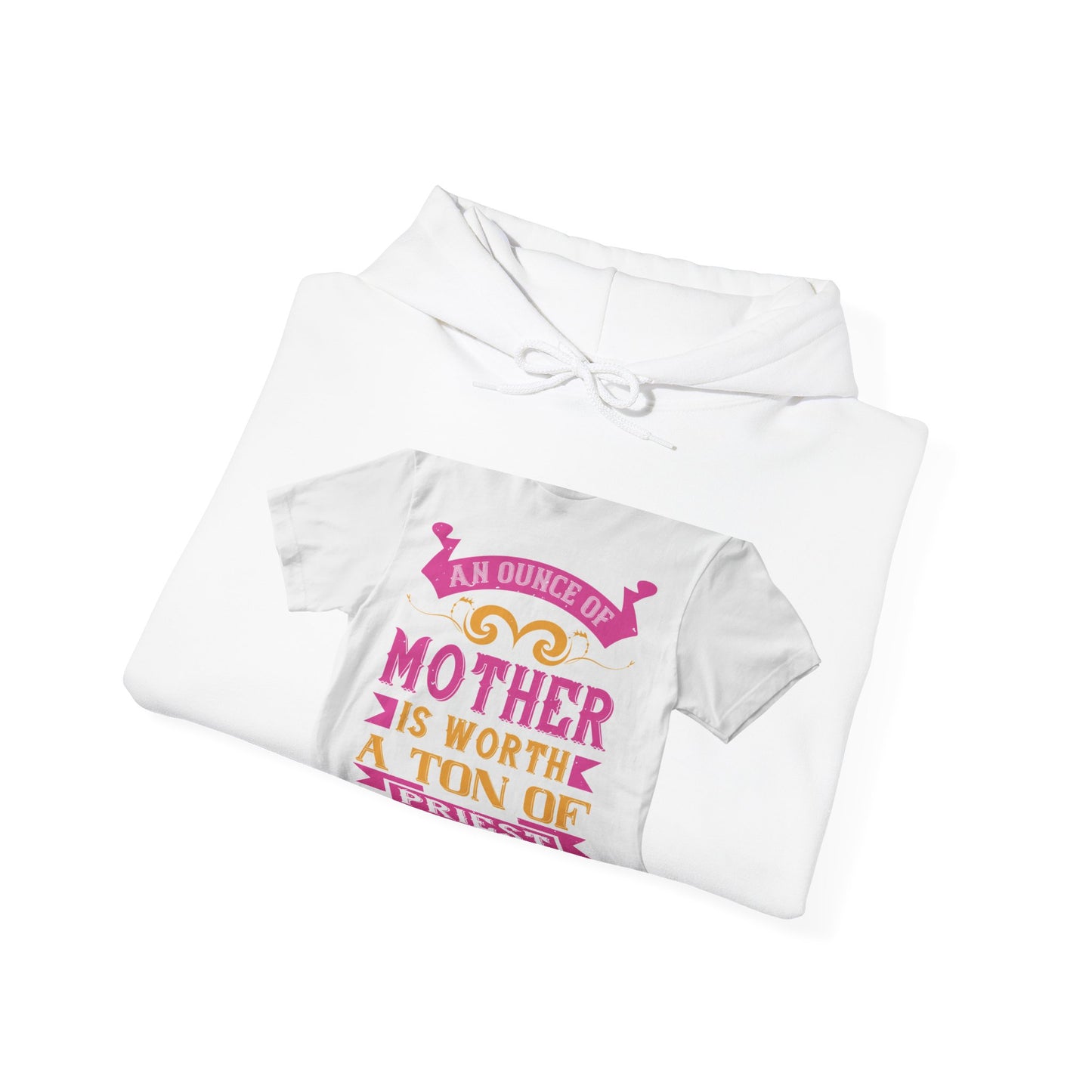 An ounce of mother is worth a ton of priest — Unisex Heavy Blend Hoodie (G18500)